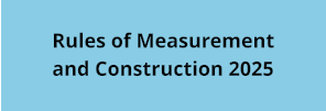 Rules of Measurement and Construction 2025