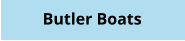 Butler Boats