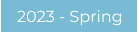 2023 - Spring